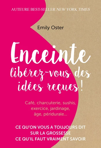 Enceinte -  Libérez-vous des idées reçues! - Emily Oster - Quanto