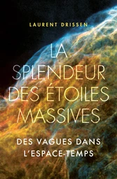 La splendeur des étoiles massives 