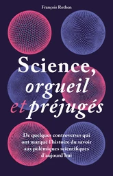 Science, orgueil et préjugés 