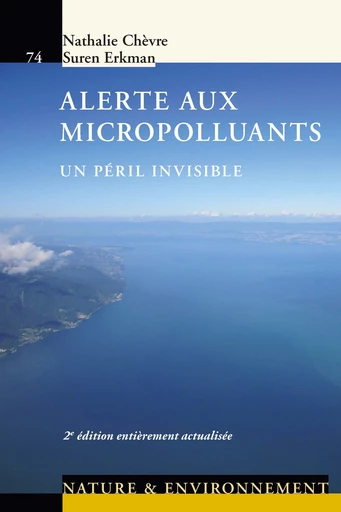 Alerte aux micropolluants  - Nathalie Chèvre, Suren Erkman - Savoir suisse