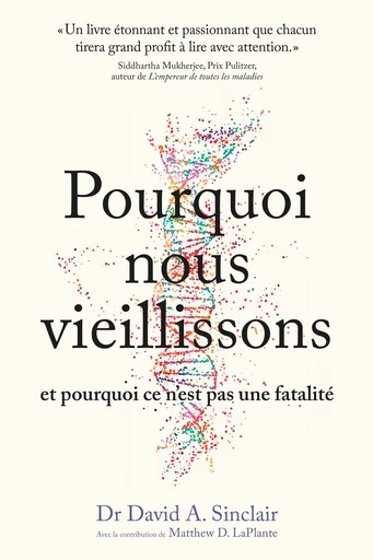 Pourquoi nous vieillissons et pourquoi ce n'est pas une fatalité - David A. Sinclair - Quanto