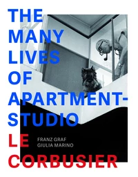 The Many Lives of Apartment-Studio Le Corbusier 