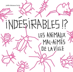 Indésirables !? Les animaux mal-aimés de la ville 