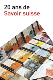 20 ans de Savoir suisse 