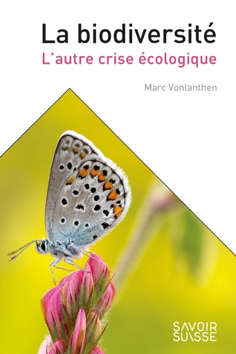 La biodiversité  - Marc Vonlanthen - Savoir suisse