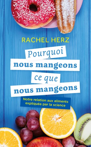 Pourquoi nous mangeons ce que nous mangeons (Poche) - Rachel Hertz - Quanto