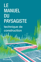 Le manuel du paysagiste 