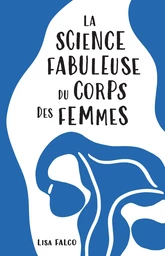 La science fabuleuse du corps des femmes 