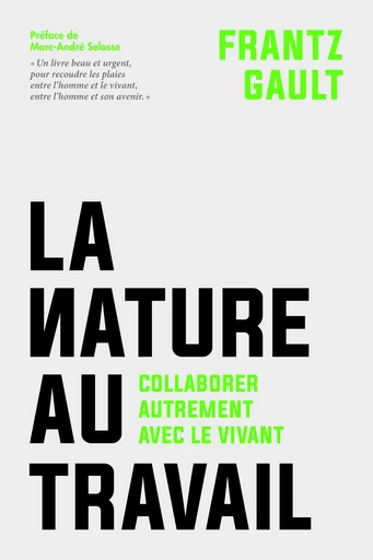 La nature au travail  - Frantz Gault - Quanto