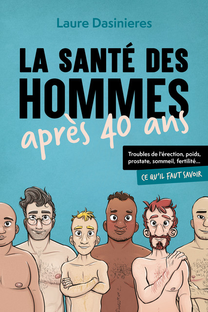 La santé des hommes après 40 ans  - Laure Dasinieres - Éditions 41