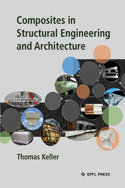 Composites in Structural Engineering and Architect  - Thomas Keller - EPFL Press English Imprint