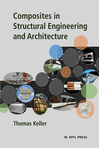 Composites in Structural Engineering and Architecture - Thomas Keller - EPFL Press English Imprint