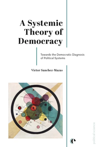 A Systemic Theory of Democracy  - Victor Sanchez-Mazas - Épistémé