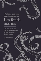 10 choses que vous aimeriez savoir sur les fonds marins