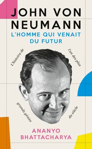 John von Neumann. L'homme qui venait du futur (Poche) -  - Quanto