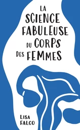 La science fabuleuse du corps des femmes (Poche) 